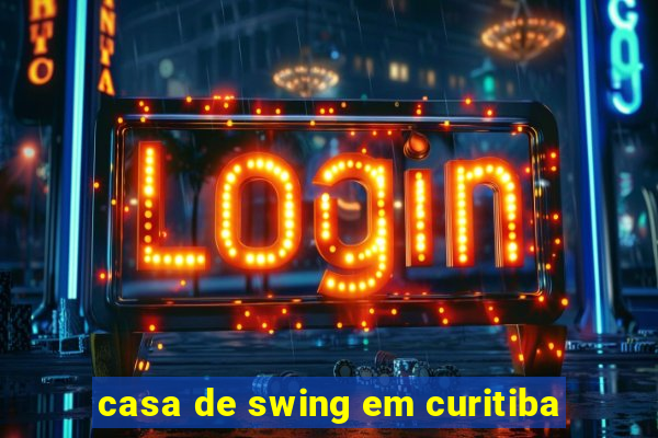 casa de swing em curitiba